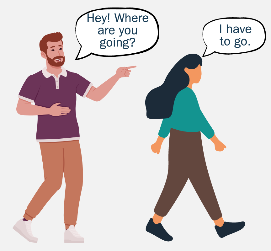 A man says to a woman walking away from him, 
