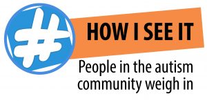 The logo for the How I See It series includes the series name, the ASDNext hashtag icon and the phrase People in the autism community weigh in.