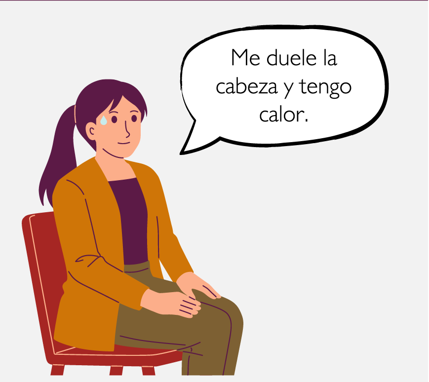 Un paciente sentado en una silla dice: “Me duele la cabeza y tengo fiebre”.