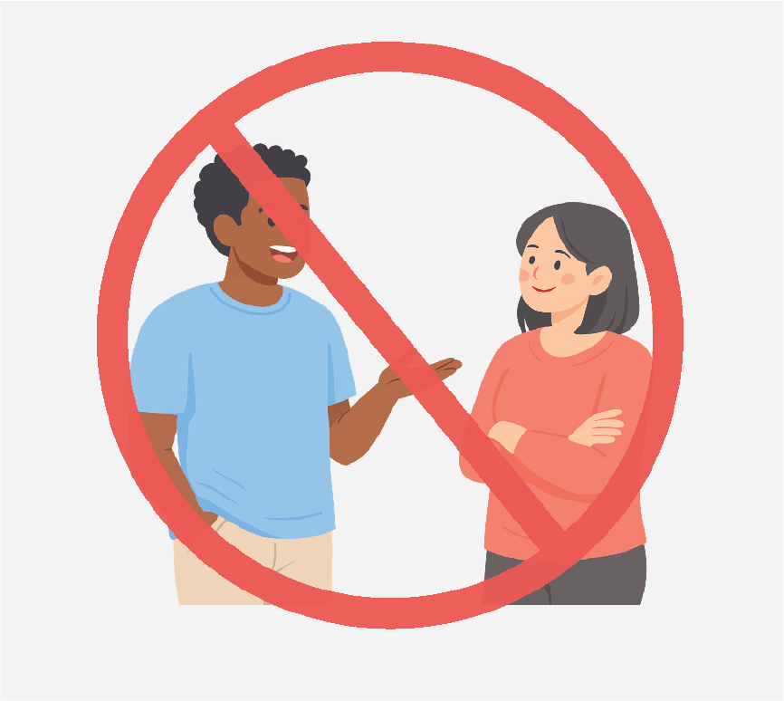 Two people talking. There is a red circle with a line through it over them.